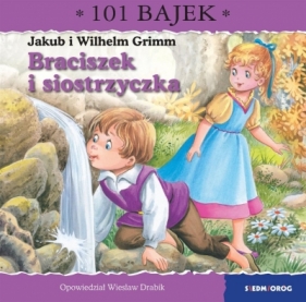 Braciszek i siostrzyczka. 101 bajek - Wiesław Drabik