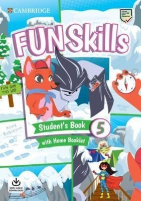 Fun Skills 5. Student's Book with Home Booklet and Downloadable Audio - Bridget Kelly, Robinson Anne