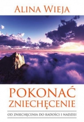 Pokonać zniechęcenie - Wieja Alina