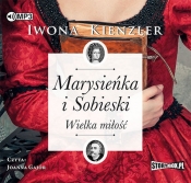 Marysieńka i Sobieski Wielka miłość (Audiobook) - Kienzler Iwona