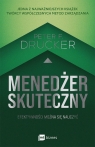 Menedżer skuteczny. Efektywności można się nauczyć Peter F. Drucker