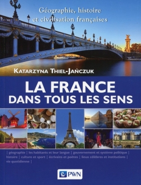La France dans tous les sens - Thiel-Jańczuk Katarzyna
