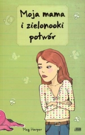 Moja mama i zielonooki potwór