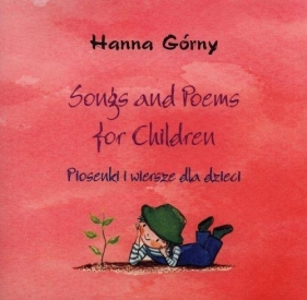 Songs and poems for children Piosenki i wiersze dla dzieci + CD - Górny Hanna<br />