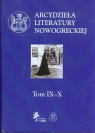 Arcydzieła literatury nowogreckiej Tom 9 i 10  Borowska Małgorzata