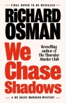 We Chase Shadows Richard Osman