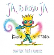 Ja, po prostu. ja Księga autentyczności - Susan Verde
