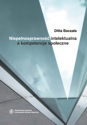 Niepełnosprawność intelektualna a kompetencje społeczne - Baczała Ditta