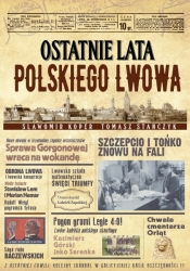 Ostatnie lata polskiego Lwowa - Stańczyk Tomasz, Koper Sławomir