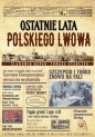 Ostatnie lata polskiego Lwowa - Tomasz Stańczyk, Sławomir Koper