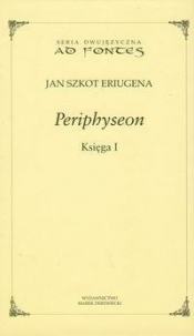 Periphyseon Księga 1 - Eriugena Jan Szkot