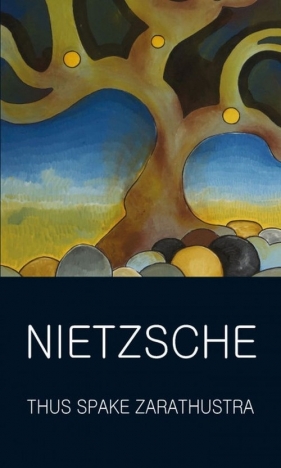 Thus Spake Zarathustra - Friedrich Nietzsche