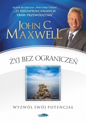 Żyj bez ograniczeń - Maxwell John C.