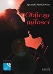 Oblicza miłości - Agnieszka Monika Polak