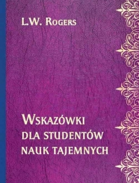 Wskazówki dla studentów nauk tajemnych - L. W. Rogers