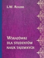 Wskazówki dla studentów nauk tajemnych - L. W. Rogers