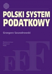Polski system podatkowy - Szczodrowski Grzegorz