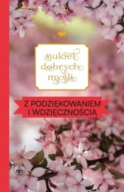 Bukiet dobrych myśli - z podziękowaniem... - Praca zbiorowa