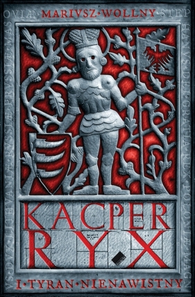 Kacper Ryx i tyran nienawistny - Wollny Mariusz