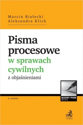 Pisma procesowe w sprawach cywilnych z objaśnieniami + wzory do pobrania - Marcin Białecki, Aleksandra Klich
