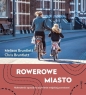 Rowerowe Miasto - Melissa Bruntlett, Chris Bruntlett