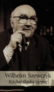 Kochaj śląską ziemię