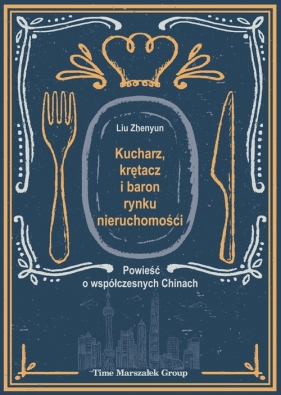 Kucharz, krętacz i baron rynku nieruchomości - Liu Zhenyun