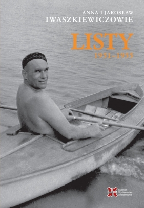 Listy 1951-1955 - Iwaszkiewicz Anna, Iwaszkiewicz Jarosław