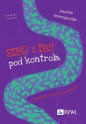 SIBO i IBS pod kontrolą. Praktyczny poradnik - Paulina Andrzejewska