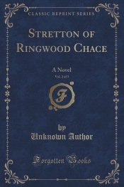 Stretton of Ringwood Chace, Vol. 2 of 3