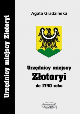 Urzędnicy miejscy Złotoryi do 1740 roku - Gradzińska Agata
