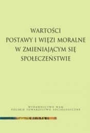 Wartości, postawy i więzi moralne w zmieniającym się społeczeństwie - Janusz Mariański