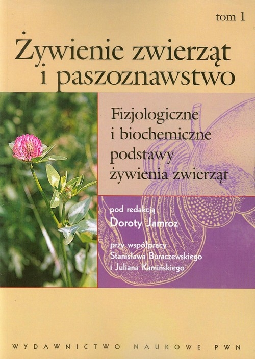 Żywienie zwierząt i paszoznawstwo Tom 1