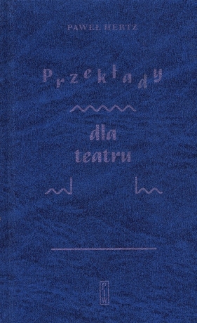 Przekłady dla teatru - Hertz Paweł