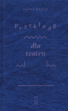 Przekłady dla teatru - Paweł Hertz