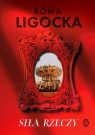 Siła rzeczy Ligocka Roma