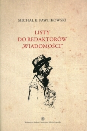 Listy do redaktorów Wiadomości - Michał Kryspin Pawlikowski