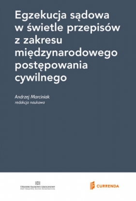 Egzekucja sądowa w świetle przepisów z zakresu międzynarodowego postępowania cywilnego