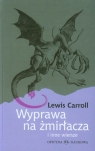 Wyprawa na żmirłacza  i inne wiersze Carroll Lewis