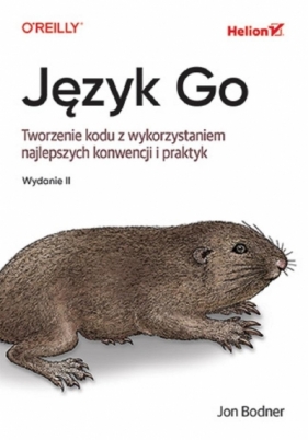 Język Go. Tworzenie kodu z wykorzystaniem.. - Jon Bodner