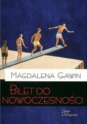 Bilet do nowoczesności - Gawin Magdalena