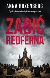Zabić Redferna. Wielkie Litery - Anna Rozenberg