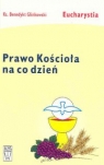 Prawo Kościoła na co dzień Eucharystia