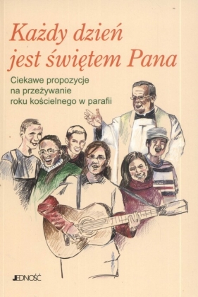 Każdy dzień jest świętem Pana - Huck Anneliese