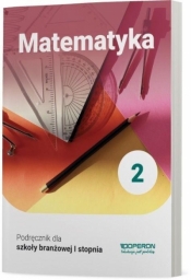 Matematyka. Klasa 2. Podręcznik. Tom 2. Szkoła branżowa I stopnia. - Małgorzata Pająk, Adam Konstantynowicz, Anna Konstantynowicz
