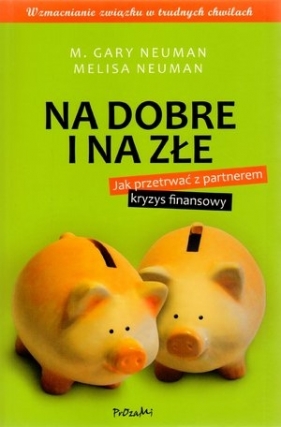 Na dobre i na złe - Neuman Gary M., Neuman Melisa