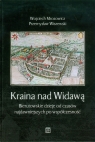 Kraina nad Widawą Bierutowskie dzieje od czasów najdawniejszych po Mrozowicz Wojciech, Wiszewski Przemysław