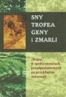 Sny trofea geny i zmarli Wojna w społecznościach przedpaństwowych na Buliński Tarzycjusz, Kairski Mariusz