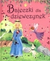 Bajeczki dla dziewczynek - Opracowanie zbiorowe