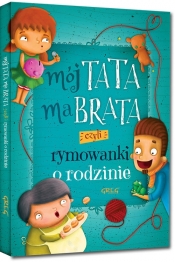 Mój tata ma brata, czyli rymowanki o rodzinie - Grzegorz Strzeboński